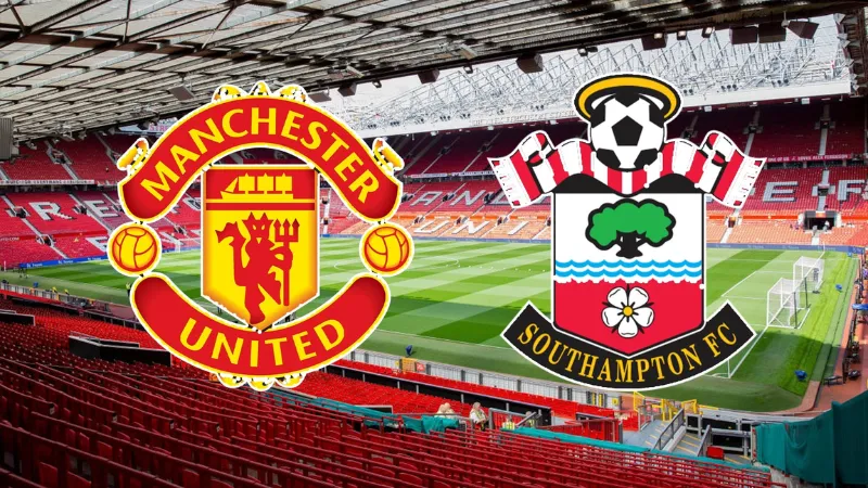 Manchester United Đối Đầu Southampton Ngày 17/1/2025