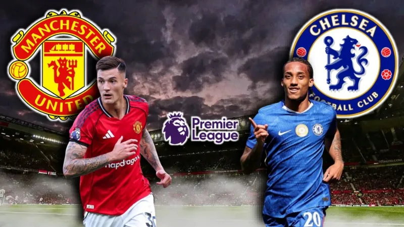 Manchester VS Chelsea Tại Ngoại Hạng Anh - Nhận Định Nhanh